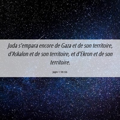 Picture 06 - Juges 1:18 LSG - Juda s'empara encore de Gaza et de son - Bible Verse Picture