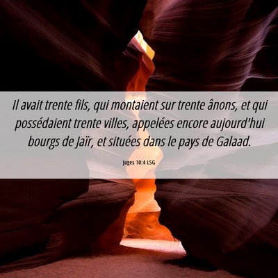 Picture 06 - Juges 10:4 LSG - Il avait trente fils, qui montaient sur trente - Bible Verse Picture