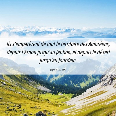 Picture 06 - Juges 11:22 LSG - Ils s'emparèrent de tout le territoire des - Bible Verse Picture