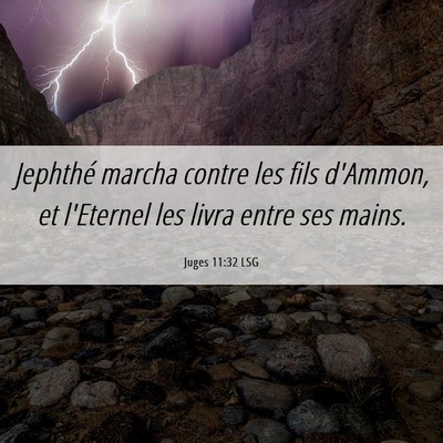 Picture 06 - Juges 11:32 LSG - Jephthé marcha contre les fils d'Ammon, et - Bible Verse Picture