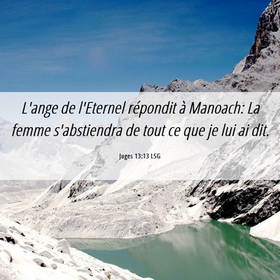 Picture 06 - Juges 13:13 LSG - L'ange de l'Eternel répondit à Manoach: La - Bible Verse Picture