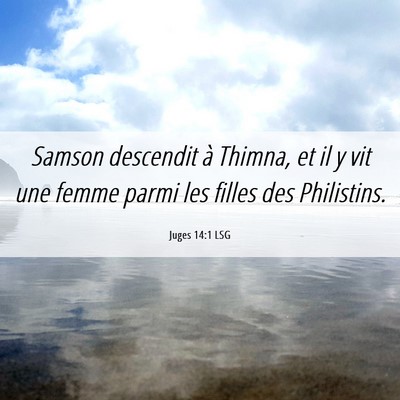Picture 06 - Juges 14:1 LSG - Samson descendit à Thimna, et il y vit une femme - Bible Verse Picture