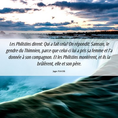 Picture 06 - Juges 15:6 LSG - Les Philistins dirent: Qui a fait cela? On - Bible Verse Picture
