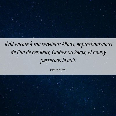 Picture 06 - Juges 19:13 LSG - Il dit encore à son serviteur: Allons, - Bible Verse Picture