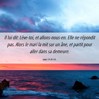 Picture 06 - Juges 19:28 LSG - Il lui dit: Lève-toi, et allons-nous-en. Elle ne - Bible Verse Picture
