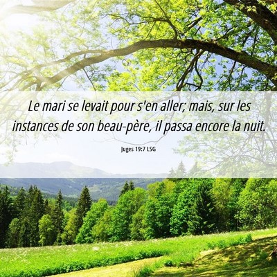 Picture 06 - Juges 19:7 LSG - Le mari se levait pour s'en aller; mais, sur les - Bible Verse Picture