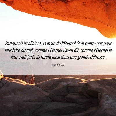 Picture 06 - Juges 2:15 LSG - Partout où ils allaient, la main de l'Eternel - Bible Verse Picture