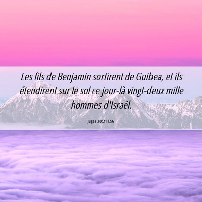 Picture 06 - Juges 20:21 LSG - Les fils de Benjamin sortirent de Guibea, et ils - Bible Verse Picture