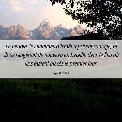 Picture 06 - Juges 20:22 LSG - Le peuple, les hommes d'Israël reprirent - Bible Verse Picture