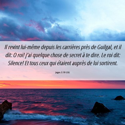 Picture 06 - Juges 3:19 LSG - Il revint lui-même depuis les carrières près - Bible Verse Picture