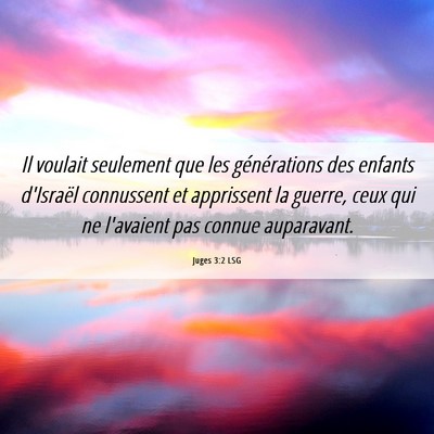 Picture 06 - Juges 3:2 LSG - Il voulait seulement que les générations des - Bible Verse Picture