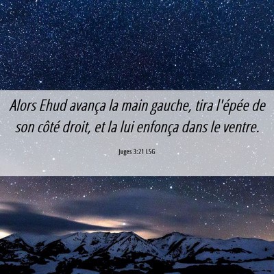 Picture 06 - Juges 3:21 LSG - Alors Ehud avança la main gauche, tira l'épée - Bible Verse Picture