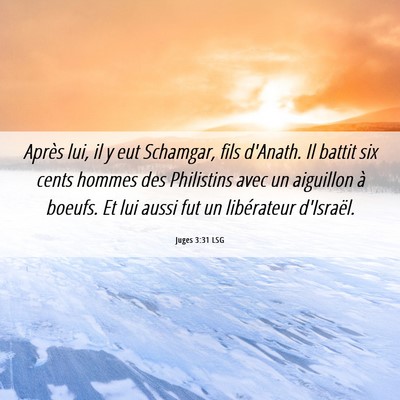 Picture 06 - Juges 3:31 LSG - Après lui, il y eut Schamgar, fils d'Anath. Il - Bible Verse Picture