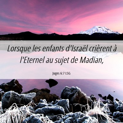 Picture 06 - Juges 6:7 LSG - Lorsque les enfants d'Israël crièrent à - Bible Verse Picture