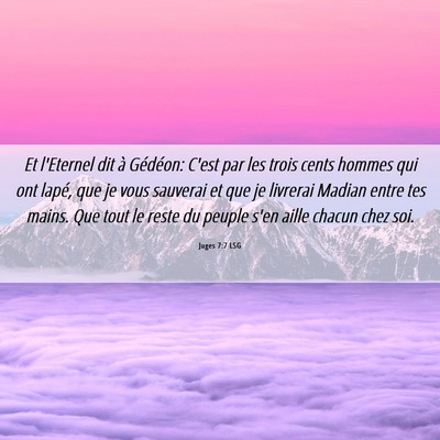 Picture 06 - Juges 7:7 LSG - Et l'Eternel dit à Gédéon: C'est par les trois - Bible Verse Picture