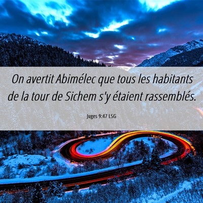 Picture 06 - Juges 9:47 LSG - On avertit Abimélec que tous les habitants de la - Bible Verse Picture