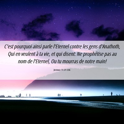 Picture 06 - Jérémie 11:21 LSG - C'est pourquoi ainsi parle l'Eternel contre les - Bible Verse Picture