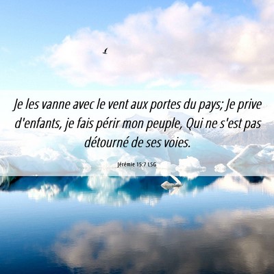 Picture 06 - Jérémie 15:7 LSG - Je les vanne avec le vent aux portes du pays; Je - Bible Verse Picture