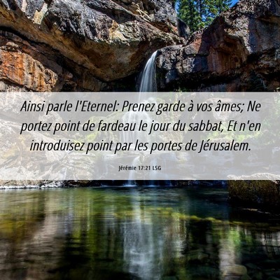 Picture 06 - Jérémie 17:21 LSG - Ainsi parle l'Eternel: Prenez garde à vos âmes; - Bible Verse Picture