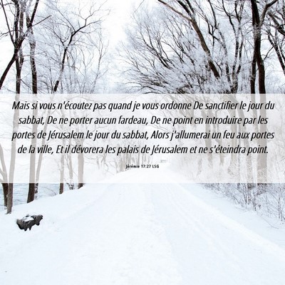 Picture 06 - Jérémie 17:27 LSG - Mais si vous n'écoutez pas quand je vous ordonne - Bible Verse Picture