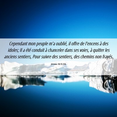 Picture 06 - Jérémie 18:15 LSG - Cependant mon peuple m'a oublié, il offre de - Bible Verse Picture