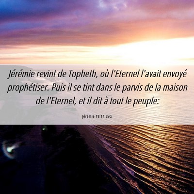 Picture 06 - Jérémie 19:14 LSG - Jérémie revint de Topheth, où l'Eternel - Bible Verse Picture
