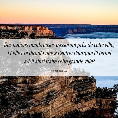 Picture 06 - Jérémie 22:8 LSG - Des nations nombreuses passeront près de cette - Bible Verse Picture