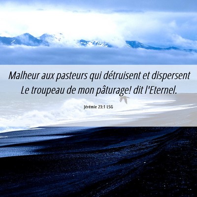 Picture 06 - Jérémie 23:1 LSG - Malheur aux pasteurs qui détruisent et - Bible Verse Picture