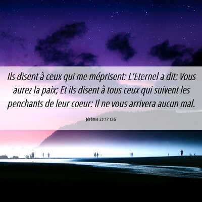 Picture 06 - Jérémie 23:17 LSG - Ils disent à ceux qui me méprisent: L'Eternel a - Bible Verse Picture
