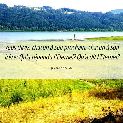 Picture 06 - Jérémie 23:35 LSG - Vous direz, chacun à son prochain, chacun à son - Bible Verse Picture