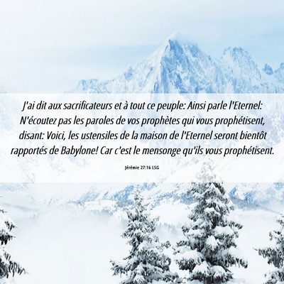 Picture 06 - Jérémie 27:16 LSG - J'ai dit aux sacrificateurs et à tout ce peuple: - Bible Verse Picture