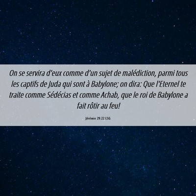 Picture 06 - Jérémie 29:22 LSG - On se servira d'eux comme d'un sujet de - Bible Verse Picture
