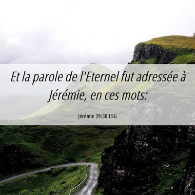 Picture 06 - Jérémie 29:30 LSG - Et la parole de l'Eternel fut adressée à - Bible Verse Picture