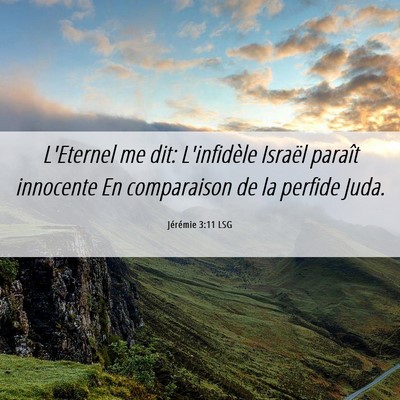 Picture 06 - Jérémie 3:11 LSG - L'Eternel me dit: L'infidèle Israël paraît - Bible Verse Picture
