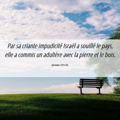 Picture 06 - Jérémie 3:9 LSG - Par sa criante impudicité Israël a souillé le - Bible Verse Picture
