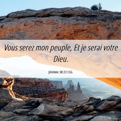 Picture 06 - Jérémie 30:22 LSG - Vous serez mon peuple, Et je serai votre - Bible Verse Picture