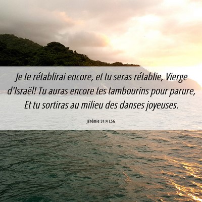 Picture 06 - Jérémie 31:4 LSG - Je te rétablirai encore, et tu seras rétablie, - Bible Verse Picture