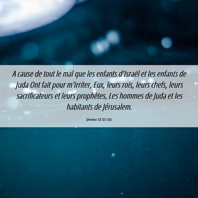Picture 06 - Jérémie 32:32 LSG - A cause de tout le mal que les enfants d'Israël - Bible Verse Picture