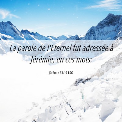 Picture 06 - Jérémie 33:19 LSG - La parole de l'Eternel fut adressée à - Bible Verse Picture