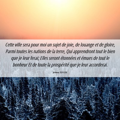 Picture 06 - Jérémie 33:9 LSG - Cette ville sera pour moi un sujet de joie, de - Bible Verse Picture