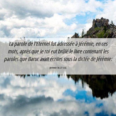 Picture 06 - Jérémie 36:27 LSG - La parole de l'Eternel fut adressée à - Bible Verse Picture