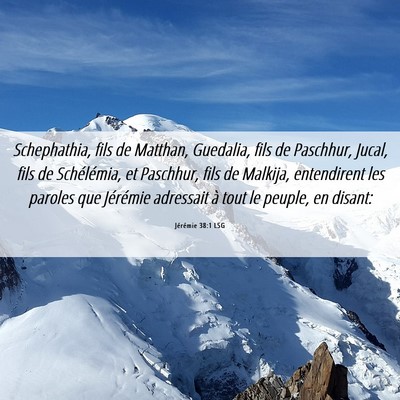 Picture 06 - Jérémie 38:1 LSG - Schephathia, fils de Matthan, Guedalia, fils de - Bible Verse Picture