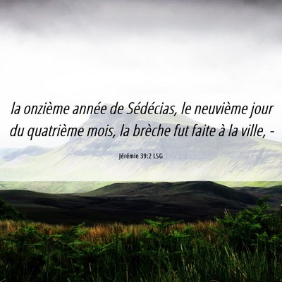 Picture 06 - Jérémie 39:2 LSG - la onzième année de Sédécias, le neuvième - Bible Verse Picture