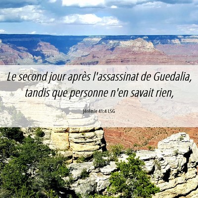 Picture 06 - Jérémie 41:4 LSG - Le second jour après l'assassinat de Guedalia, - Bible Verse Picture