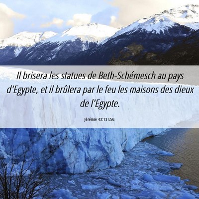 Picture 06 - Jérémie 43:13 LSG - Il brisera les statues de Beth-Schémesch au pays - Bible Verse Picture