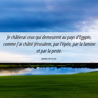 Picture 06 - Jérémie 44:13 LSG - Je châtierai ceux qui demeurent au pays - Bible Verse Picture