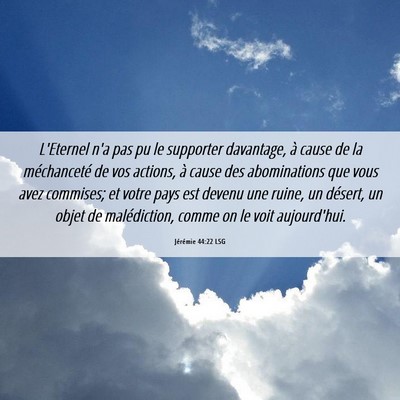 Picture 06 - Jérémie 44:22 LSG - L'Eternel n'a pas pu le supporter davantage, à - Bible Verse Picture