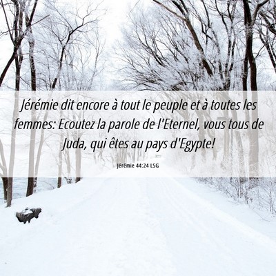 Picture 06 - Jérémie 44:24 LSG - Jérémie dit encore à tout le peuple et à - Bible Verse Picture