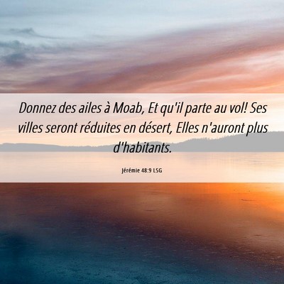 Picture 06 - Jérémie 48:9 LSG - Donnez des ailes à Moab, Et qu'il parte au vol! - Bible Verse Picture