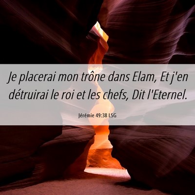 Picture 06 - Jérémie 49:38 LSG - Je placerai mon trône dans Elam, Et j'en - Bible Verse Picture
